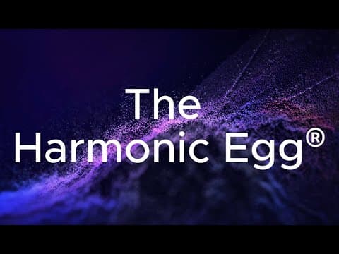 The Harmonic Egg® — Overview
